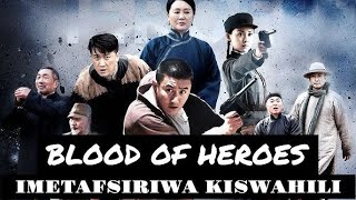 BLOOD OF HEROES EP 37 38 IMETAFSIRIWA KISWAHILI