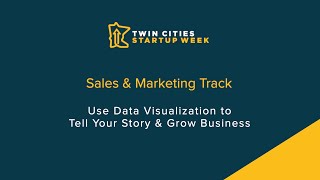 Using Data Visualization to Tell Your Story & Grow Your Business