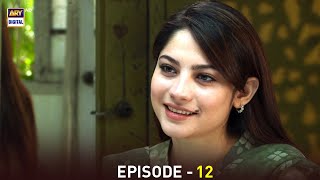 Anabiya Episode 12 | Neelum Munir | Kamran Jeelani | ARY Digital