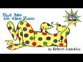 Read Aloud of Put Me In The Zoo by Robert Lopshire