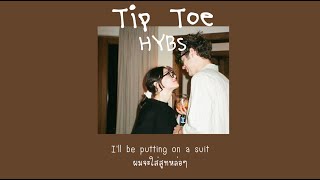 [แปลเพลง] Tip Toe - HYBS