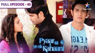 Pyaar Kii Ye Ek Kahaani | Kya Misha se sachchaai batayegi Piya? | FULL EPISODE 45