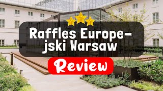 Raffles Europejski Warsaw Warsaw Review - Should You Stay At This Hotel?