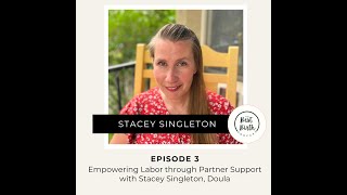 The Best Birth Podcast Episode 3 Empowering Labor through Partner Support Stacey Singleton, Doula