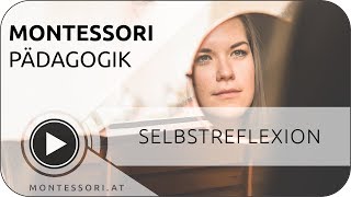 Montessori-Pädagogik: Selbstreflexion des Erwachsenen [Österreichischen Montessori-Akademie]