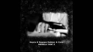 Kayra x Sagopa Kajmer x Ceza - MESELA YANİ