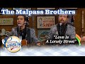 THE MALPASS BROTHERS cover the Louvin Brothers' LOVE IS A LONELY STREET!