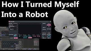 How I Turned Myself Into a Robot with Phase Plant and Vocoder