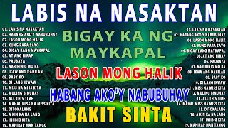 LABIS NA NASAKTAN LASON MONG HALIK 😭 Masakit Na Kanta Para Sa Mga Broken 💖 Tagalog Love Song 2023