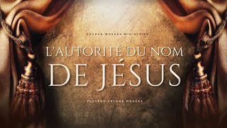 [Rediffusion] L'Autorité Du Nom De Jésus | Pasteur Arthur Mosaka