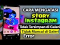 Cara mengatasi foto Instagram tidak tersimpan di galeri ,cara agar story ig tersimpan di galeri