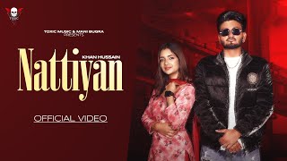 Nattiyan(Official Video) Khan Hussain | Mani Bugra | Latest Punjabi Song 2024