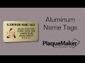 Custom Aluminum Name Tags - PlaqueMaker.com