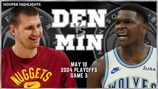 Denver Nuggets vs Minnesota Timberwolves Full Game 3 Highlights | May 10 | 2024 NBA Playoffs