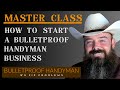 Master Class - How To Start A Bulletproof Handyman Business