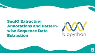 Bioinformatics: Seqio Extracting Annotations And Pattern Wise Sequence Data Extraction