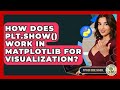 How Does Plt.show() Work In Matplotlib For Visualization? - Python Code School