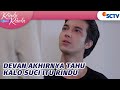 Karena Keceplosan, Devan Akhirnya Tahu Kalo Suci Itu Rindu | Rindu Bukan Rindu Episode 37