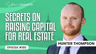 E180: Raising Capital for Real Estate - Hunter Thompson
