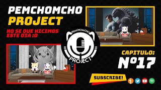 Pemchomcho Project #17: No se que hicimos este día