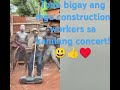 #todo bigay ang mga contruction workers sa kanilang concert#