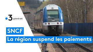 SNCF : le Grand Est suspend ses paiements liés aux nombreux  dysfonctionnements
