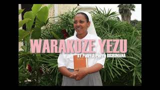 Warakoze Yezu by Padri BIGIRIMANA J  Pierre