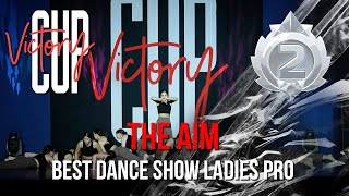 VICTORY CUP 2022 | BEST DANCE SHOW LADIES PRO | 2 МЕСТО - THE AIM