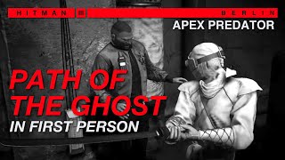 Apex Predator - Path of the Ghost in First Person and Black&White | SA/SO, No KO | HITMAN 3