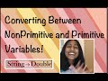 Converting Between Primitive and Non Primitive Data Types