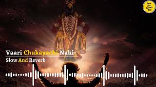 Vaari Chukayachi Nahi Slow And Reverb Song | #pandharichiVaari #pandurang