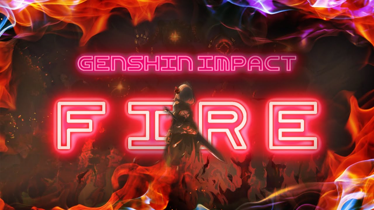 Genshin Impact Fire Gmv Youtube Music