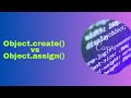Object.create() vs Object.assign() Methods in Javascript