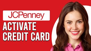 How To Activate JCPenney Credit Card (Updated)