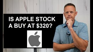 Is Apple Stock a Buy at $320? | AAPL Stock Analysis