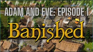 Let's Play: Banished - Adam and Eve - Episode 1