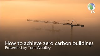 IES Webinar: How to achieve zero carbon buildings