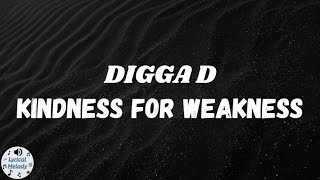 Digga D - Kindness For Weakness (Lyrics)