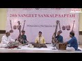 Shri Geetesh Mishra - Vocal(24th Sangeet Sankalp Saptah-2019)