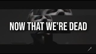Metallica - Now That We're Dead [Full HD] [Lyrics]