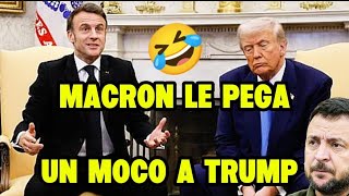 MACRON SE LAS DA DE AMIGO DE TRUMP y ZELENSKI ESTÁ ARRINCONADO