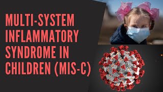 Multisystem Inflammatory Syndrome in Children (MIS-C) Review