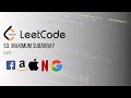LeetCode 53. Maximum Subarray | Algorithm Easy Explanation and Drawing | Java Code