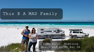 This B A MAD Family - Dunn Rocks, Membinup Beach and Lucky Bay SA