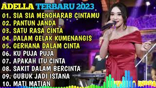 ADELLA TERBARU 2024🎵SIA SIA MENGHARAB CINTAMU - PANTUN JANDA - SATU RASA CINTA - KUPUJA PUJA