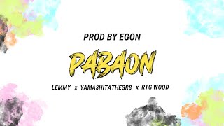 LEMMY - PABAON ft. YAMA$HITATHEGR8, RTG WOOD