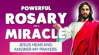 🙏 ROSARY for a MIRACLE 🙏 JESUS CHRIST Hear my PRAYER