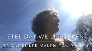 Stel dat we luisteren belangrijker maken dan praten