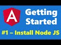 #1.1 - Install Node JS - Getting Started - Angular
