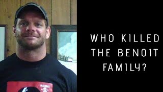 Who Killed Chris Benoit & His Family?